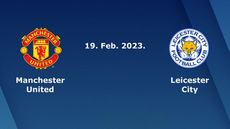Soi kèo Man United vs Leicester