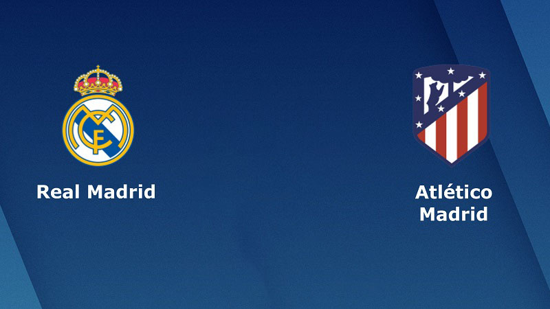 Soi kèo Real Madrid vs Atletico Madrid