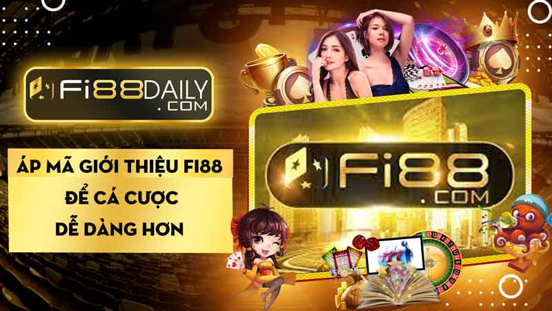 Tại sao có mã giới thiệu Fi88?